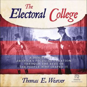 THE ELECTORAL COLLEGE, Thomas E. Weaver
