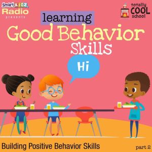 Learning Good Behavior Skills Part 2, Smart Kidz