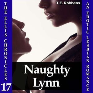 Naughty Lynn An Erotic Lesbian Roman..., T.E. Robbens