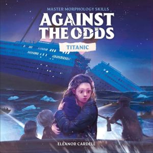 Against the Odds Titanic, Eleanor Cardell