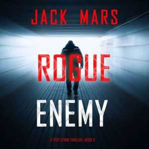 Rogue Enemy (A Troy Stark ThrillerBook #11)