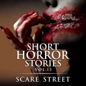 Short Horror Stories Vol. 13, Scare Street