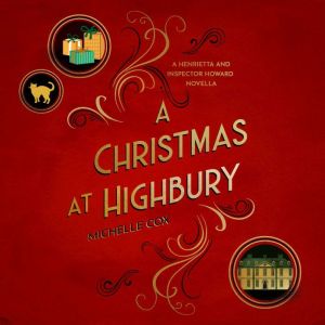 A Christmas at Highbury: A Henrietta and Inspector Howard novella