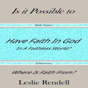 Have Faith In God, Leslie Rendell