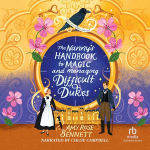 The Nanny's Handbook to Magic and Managing Difficult Dukes