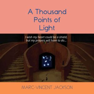 A Thousand Points of Light, MarcVincent Jackson