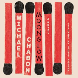 Moonglow, Michael Chabon