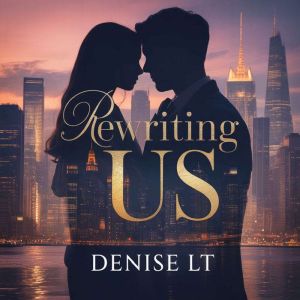 Rewriting Us, DENISE LT