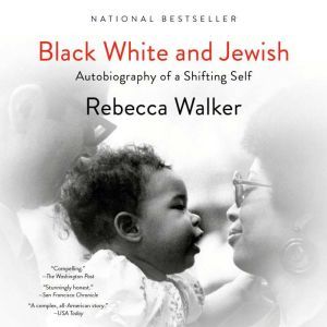 Black White and Jewish, Rebecca Walker