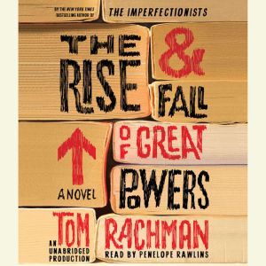 The Rise  Fall of Great Powers, Tom Rachman