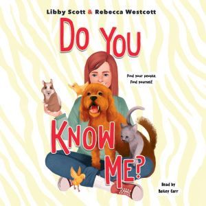 Do You Know Me? Unabridged edition, Libby Scott