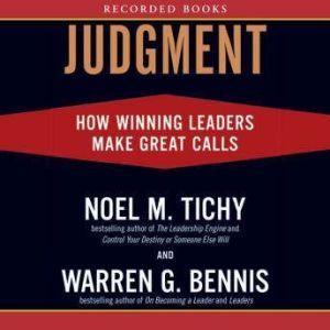 Judgment How Winning Leaders Make Gr..., Noel Tichy