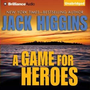 A Game For Heroes, Jack Higgins