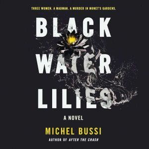 Black Water Lilies, Michel Bussi