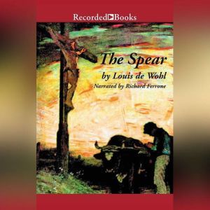 The Spear, Louis De Wohl