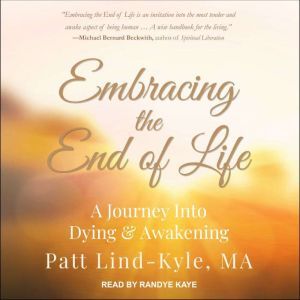Embracing the End of Life, MA LindKyle