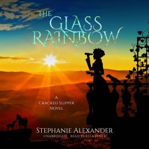 The Glass Rainbow, Stephanie Alexander
