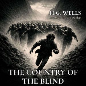 The Country of the Blind, H.G. Wells