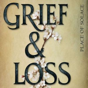 Grief  Loss, Place of Solace