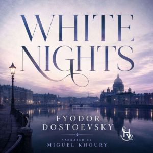 White Nights, Fyodor Dostoevsky