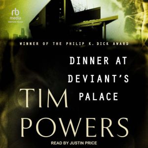 Dinner at Deviants Palace, Tim Powers