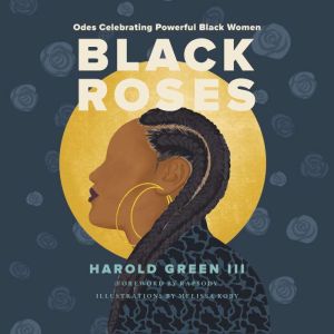 Black Roses, Harold Green III
