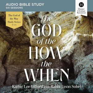 The God of the How and When Audio Bi..., Kathie Lee Gifford