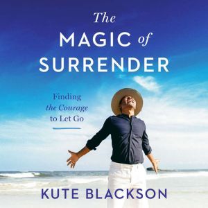 The Magic of Surrender, Kute Blackson