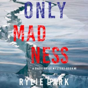 Only Madness, Rylie Dark