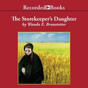 The Storekeepers Daughter, Wanda E. Brunstetter