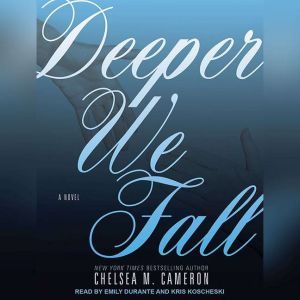 Deeper We Fall, Chelsea M. Cameron