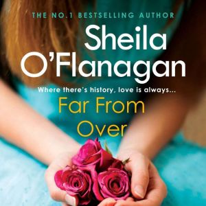 Far From Over, Sheila OFlanagan