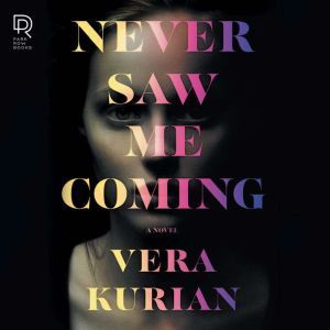 Never Saw Me Coming, Vera Kurian