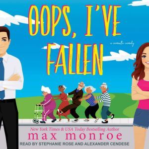 Oops, Ive Fallen, Max Monroe