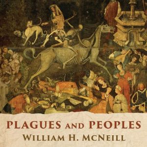 Plagues and Peoples, William H. McNeill