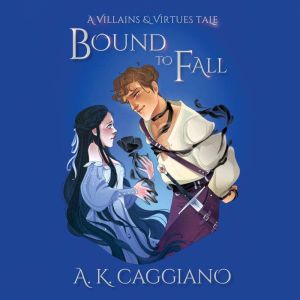 Bound to Fall, A. K. Caggiano