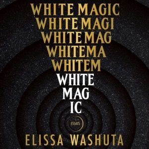 White Magic, Elissa Washuta