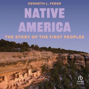 Native America: The Story of the First Peoples
