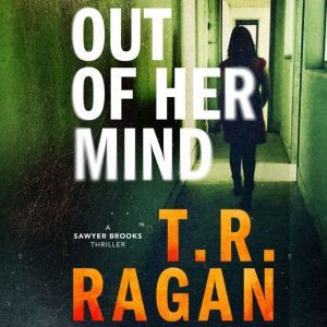 Out of Her Mind, T.R. Ragan