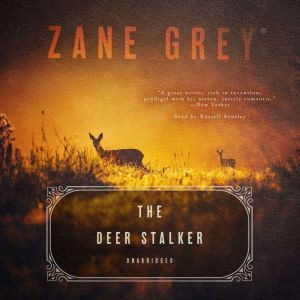 The Deer Stalker, Zane Grey