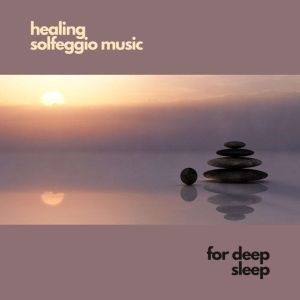 Healing Solfeggio Music for Deep Slee..., Serene Waters Studios