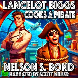 Lancelot Biggs Cooks a Pirate: A Killer Aboard. No Weapons. Just One Mad Cook with a Frying Pan
