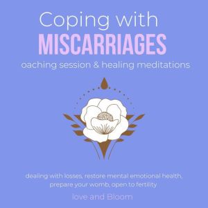 Coping with miscarriages coaching ses..., LoveAndBloom
