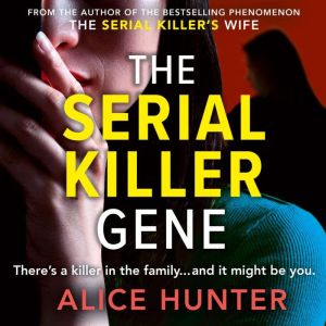 The Serial Killer Gene, Alice Hunter