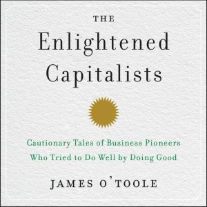 The Enlightened Capitalists, James OToole