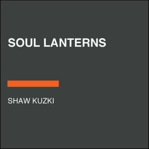 Soul Lanterns, Shaw Kuzki