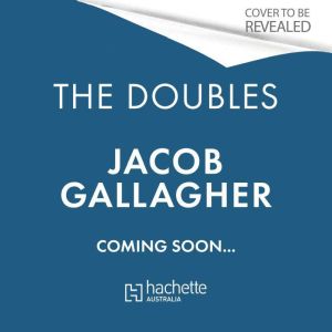 The Doubles, Jacob K Gallagher