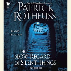 The Slow Regard of Silent Things, Patrick Rothfuss