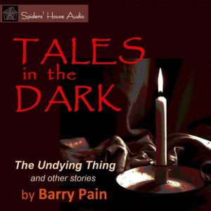 Tales in the Dark, Barry Pain