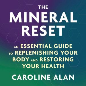 The Mineral Reset, Caroline Alan